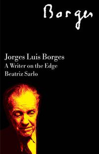 Cover image for Jorge Luis Borges: A Writer on the Edge