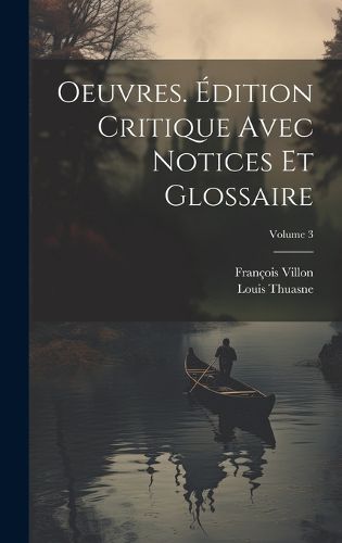 Cover image for Oeuvres. Edition critique avec notices et glossaire; Volume 3