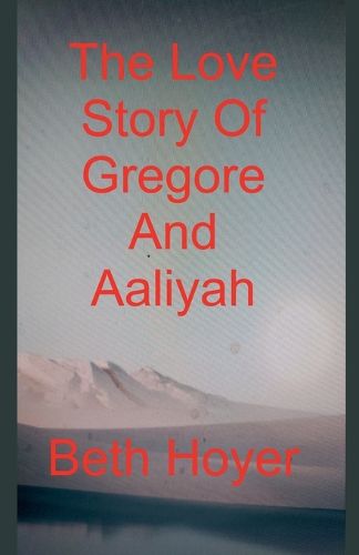 Cover image for The Love Story Of Gregore And Aaliyah