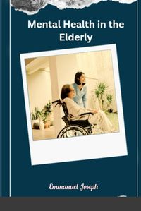 Cover image for Mental Health in the Elderly