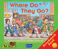 Cover image for Rigby Literacy Emergent Level 4: Where Do They Go?/Up and Down (Reading Level 5/F&P Level D)