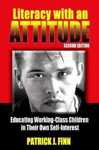 Cover image for Literacy with an Attitude, Second Edition: Educating Working-Class Children in Their Own Self-Interest