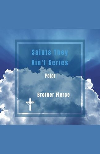 Cover image for Saints They Ain't Series. Peter