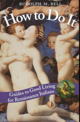 Cover image for How to Do it: Guides to Good Living for Renaissance Italians