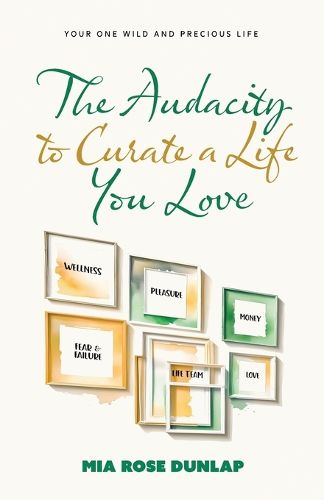 Cover image for The Audacity to Curate a Life You Love