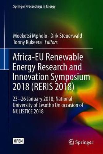Cover image for Africa-EU Renewable Energy Research and Innovation Symposium 2018 (RERIS 2018): 23-26 January 2018, National University of Lesotho On occasion of NULISTICE 2018