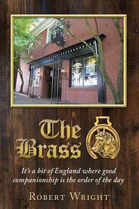 Cover image for The Brass: It's a bit of England where good companionship is the order of the day