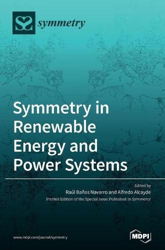 Cover image for Symmetry in Renewable Energy and Power Systems