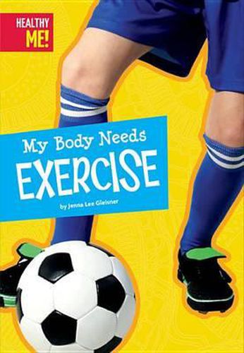 My Body Needs Exercise