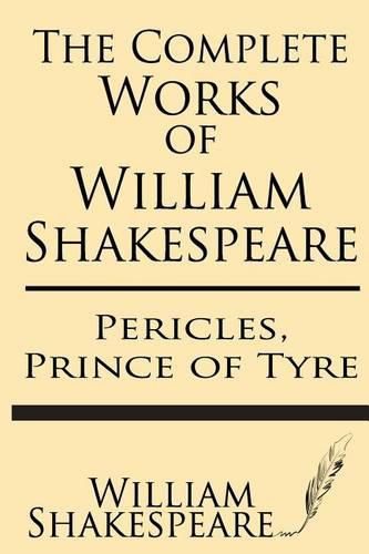 Cover image for The Complete Works of William Shakespeare: Pericles, Prince of Tyre: With Annotations and a General Introduction by Sidney Lee