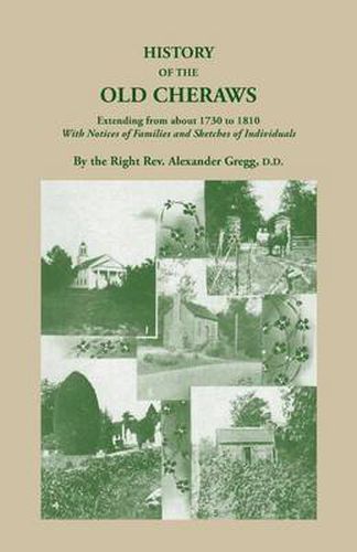 Cover image for History of the Old Cheraws, Containing an Account of the Aborigines of the Pedee, Their First White Settlements, Extending from Ad 1730 to 1810, with