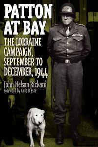 Cover image for Patton at Bay: The Lorraine Campaign, September to December, 1944