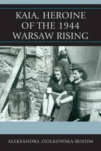 Cover image for Kaia, Heroine of the 1944 Warsaw Rising