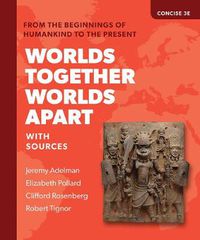 Cover image for Worlds Together, Worlds Apart: A History of the World from the Beginnings of Humankind to the Present