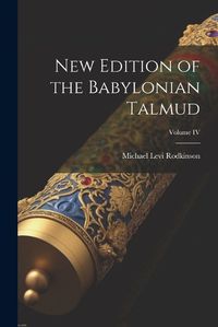 Cover image for New Edition of the Babylonian Talmud; Volume IV