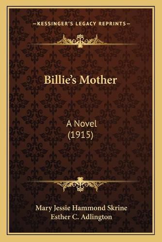 Billie's Mother: A Novel (1915)