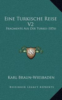 Cover image for Eine Turkische Reise V2: Fragmente Aus Der Turkei (1876)