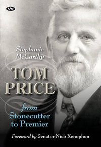 Cover image for Tom Price: From Stonecutter to Premier