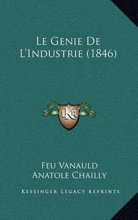 Cover image for Le Genie de L'Industrie (1846)