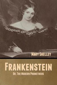 Cover image for Frankenstein; Or, The Modern Prometheus