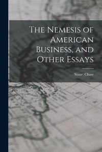 Cover image for The Nemesis of American Business, and Other Essays