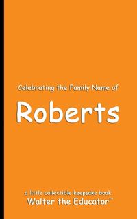 Cover image for Celebrating the Family Name of Roberts