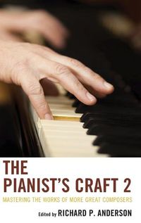 Cover image for The Pianist's Craft 2: Mastering the Works of More Great Composers