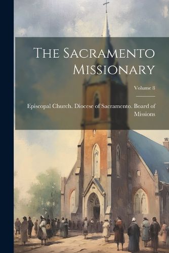 Cover image for The Sacramento Missionary; Volume 8