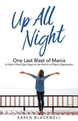 Cover image for Up All Night: One Last Blast of Mania