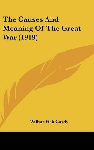 Cover image for The Causes and Meaning of the Great War (1919)