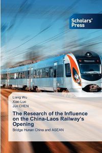 Cover image for The Research of the Influence on the China-Laos Railway's Opening