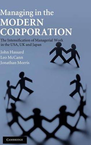 Managing in the Modern Corporation: The Intensification of Managerial Work in the USA, UK and Japan