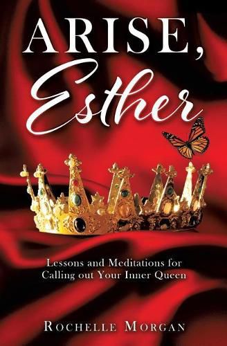 Cover image for Arise, Esther: Lessons and Meditations for Calling out Your Inner Queen