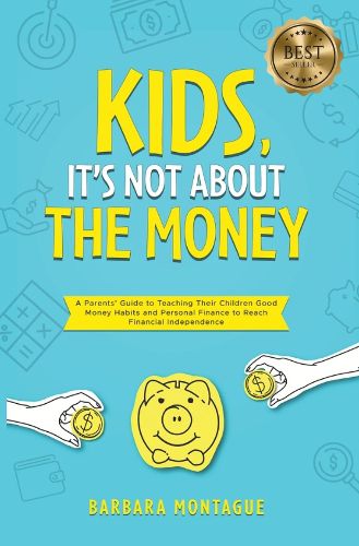 Cover image for Kids, It's Not About the Money