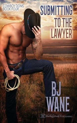 Cover image for Submitting to the Lawyer: Cowboy Doms Book 4