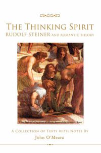 Cover image for The Thinking Spirit: Rudolf Steiner and Romantic Theory