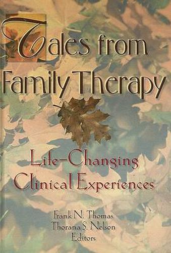 Cover image for Tales from Family Therapy: Life-Changing Clinical Experiences