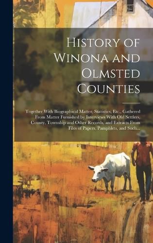 Cover image for History of Winona and Olmsted Counties