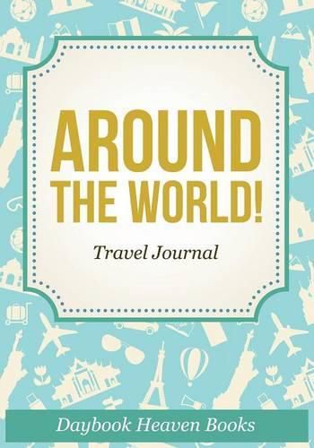 Cover image for Around the World! Travel Journal