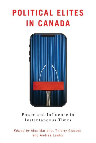 Cover image for Political Elites in Canada: Power and Influence in Instantaneous Times