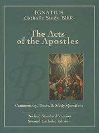 Cover image for Ignatius Catholic Study Bible - The Acts of the Apostles: Commentary, Notes & Study Questions