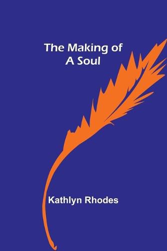 Cover image for The Making of a Soul