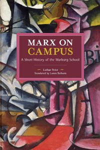 Cover image for Marx on Campus: A Short History of the Marburg School