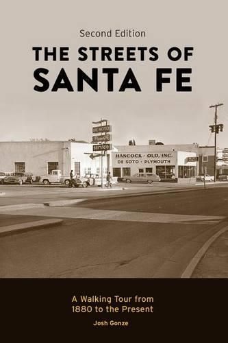 Cover image for The Streets of Santa Fe: A Walking Tour from 1880 to the Present