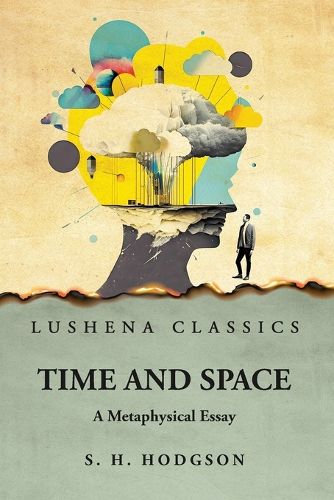 Cover image for Time and Space A Metaphysical Essay