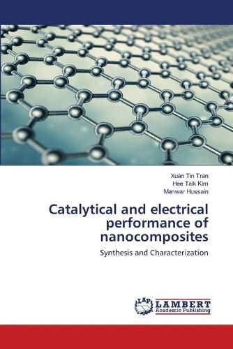 Cover image for Catalytical and electrical performance of nanocomposites