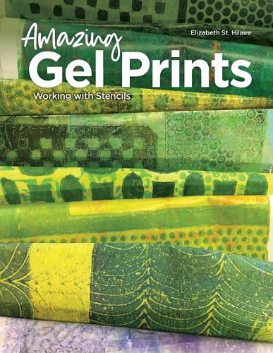 Cover image for Amazing Gel Prints: Working With Stencils