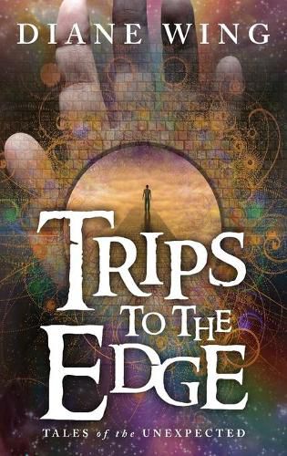 Cover image for Trips to the Edge: Tales of the Unexpected