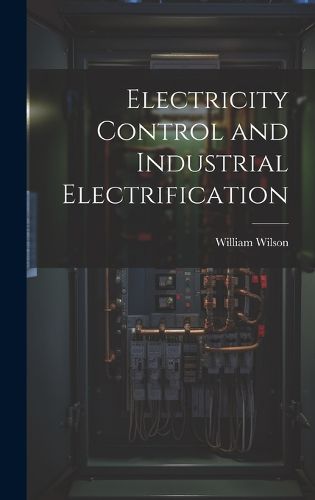 Cover image for Electricity Control and Industrial Electrification