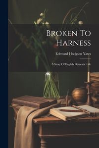 Cover image for Broken To Harness